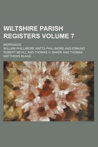 Cover of Wiltshire Parish Registers Volume 7; Marriages