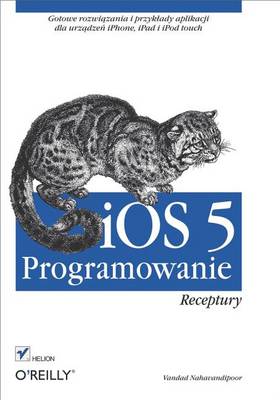 Book cover for IOS 5. Programowanie. Receptury