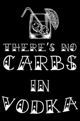 Book cover for There's No Carbs In Vodka