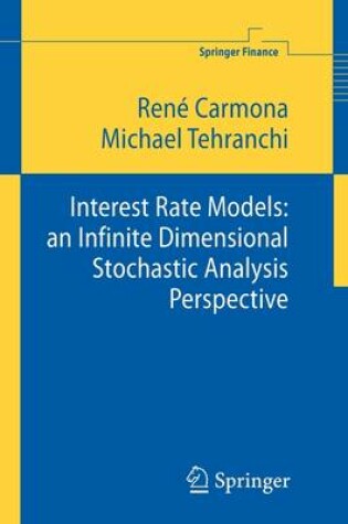 Cover of Interest Rate Models: an Infinite Dimensional Stochastic Analysis Perspective