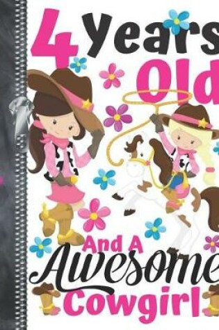 Cover of 4 Years Old And A Awesome Cowgirl