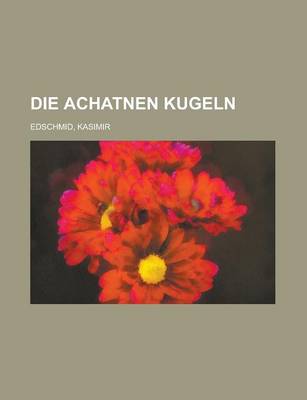 Book cover for Die Achatnen Kugeln