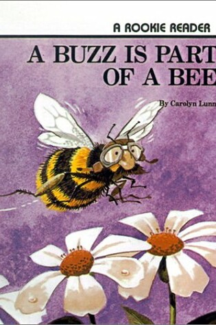 Cover of A Buzz is Part of a Bee