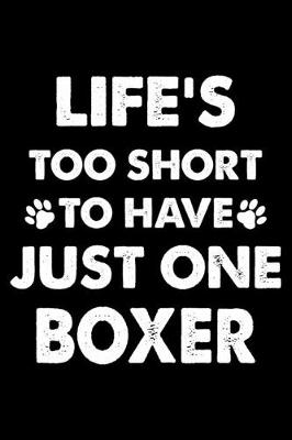 Book cover for Life's Too Short To Have Just One Boxer