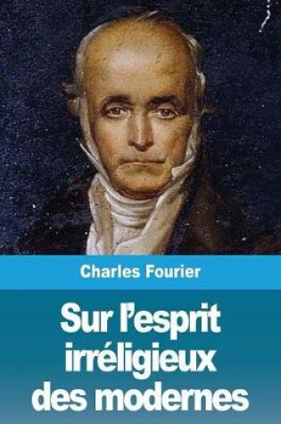 Cover of Sur l'esprit irreligieux des modernes