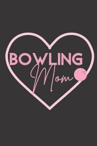 Cover of Bowling Mom Pink Bowling Ball Daily Journal