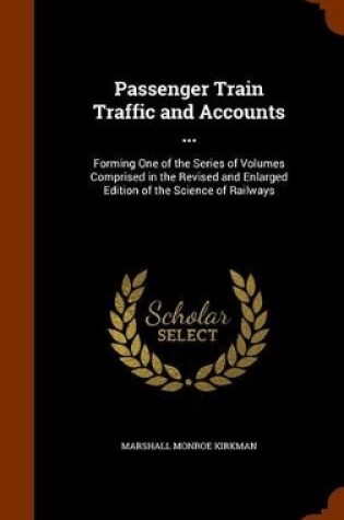 Cover of Passenger Train Traffic and Accounts ...