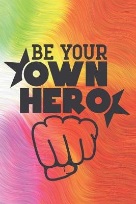 Book cover for Be Your Own Hero