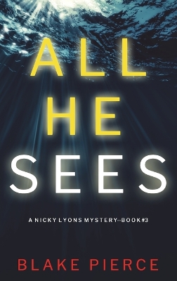 Book cover for All He Sees (A Nicky Lyons FBI Suspense Thriller-Book 3)