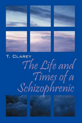 Cover of The Life and Times of a Schizophrenic