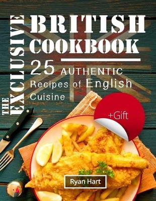 Book cover for The exclusive British cookbook. 25 authentic recipes of English cuisine. Full color