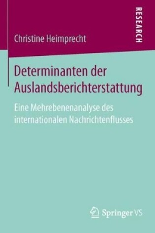 Cover of Determinanten Der Auslandsberichterstattung