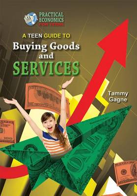 Book cover for A Teen Guide to Buying Goods and Services