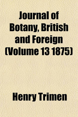 Book cover for Journal of Botany, British and Foreign (Volume 13 1875)