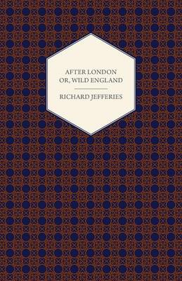 Book cover for After London - Or, Wild England