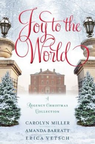 Cover of Joy to the World – A Regency Christmas Collection