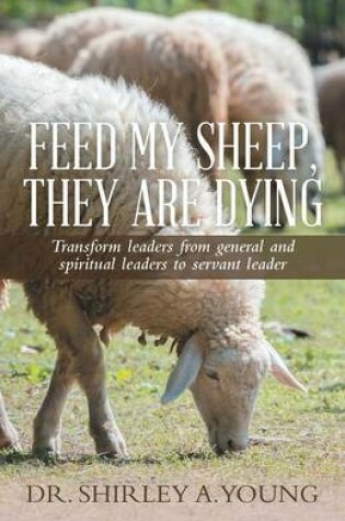 Cover of Feed My Sheep, They Are Dying