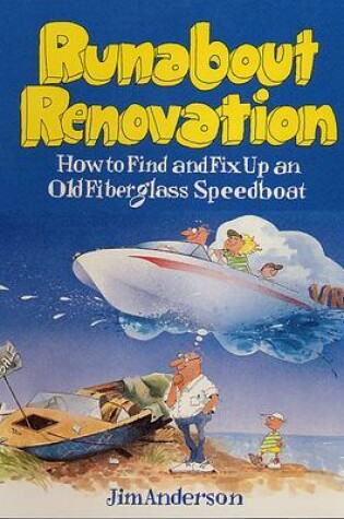 Cover of Runabout Renovation: How to Find and Fix Up an Old Fiberglass Speedboat