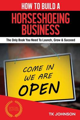 Book cover for How to Build a Horseshoeing Business (Special Edition)