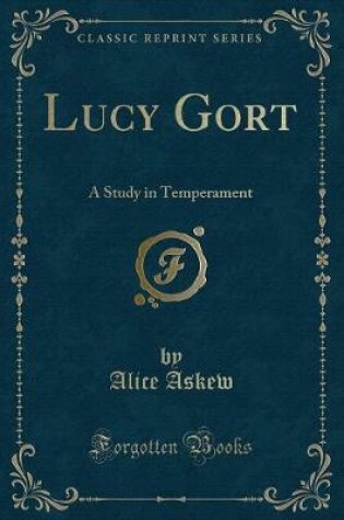 Cover of Lucy Gort: A Study in Temperament (Classic Reprint)