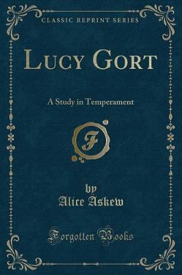 Book cover for Lucy Gort: A Study in Temperament (Classic Reprint)