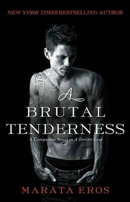 A Brutal Tenderness by Marata Eros