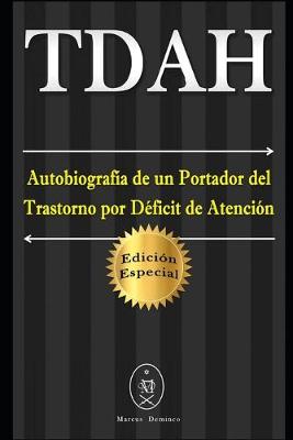 Book cover for TDAH - Autobiografía de un Portador del Trastorno por Déficit de Atención. Edición Especial