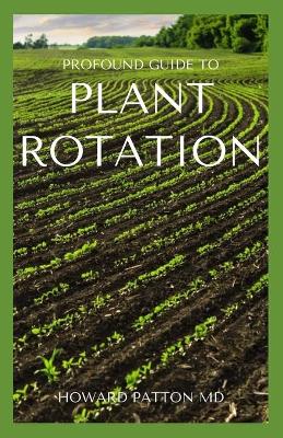 Book cover for Profound Guide to Plant Rotation