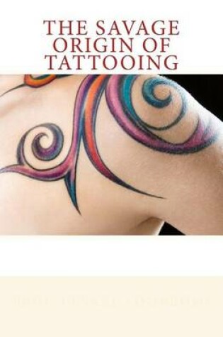 Cover of The Savage Origin of Tattooing