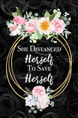 Book cover for She Distanced Herself To Save Herself