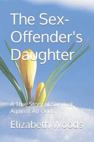 Cover of The Sex-Offender's Daughter