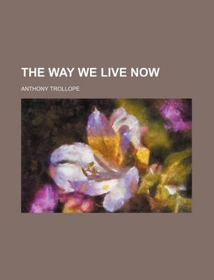 Book cover for The Way We Live Now (Volume 4)