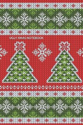 Book cover for Ugly Xmas Notebook