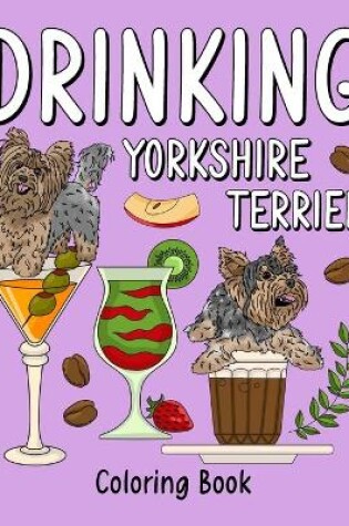 Cover of Drinking Yorkshire Terrier Coloring