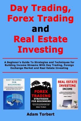 Book cover for Day Trading, Forex Trading and Real Estate Investing