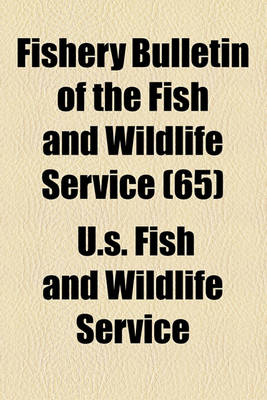 Book cover for Fishery Bulletin of the Fish and Wildlife Service (65)