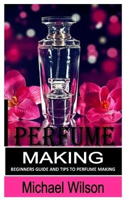 Book cover for Perfume Making for Beginners