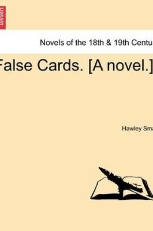 Cover of False Cards. [A Novel.]