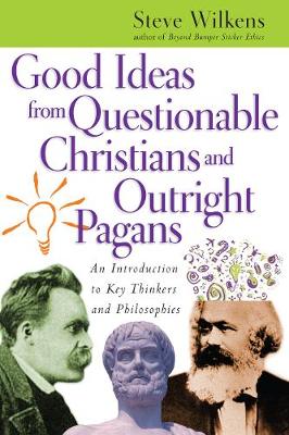 Book cover for Good Ideas from Questionable Christians and Outright Pagans