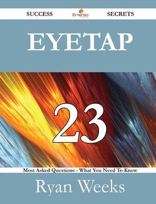 Book cover for Eyetap 23 Success Secrets - 23 Most Asked Questions on Eyetap - What You Need to Know