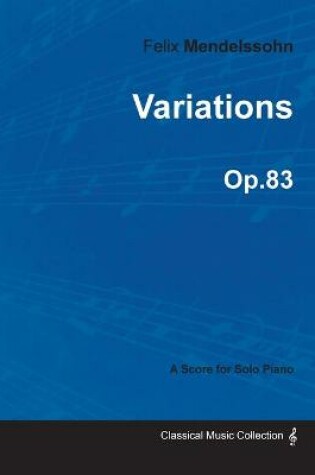 Cover of Variations Op.83 - For Solo Piano (1841)