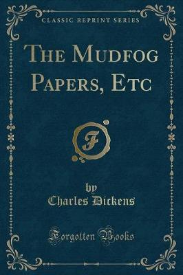 Book cover for The Mudfog Papers, Etc (Classic Reprint)