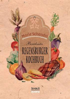 Book cover for Schandris berühmtes Regensburger Kochbuch