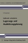 Book cover for Lieferzeit-orientierte Lagerungs- und Auslieferungsplanung