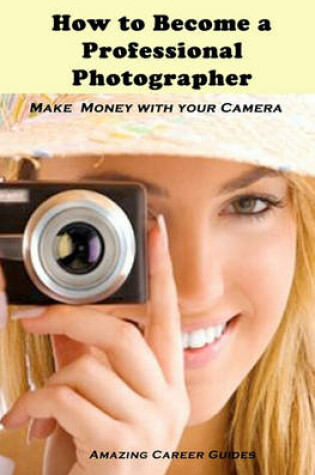 Cover of How to Become a Professional Photographer