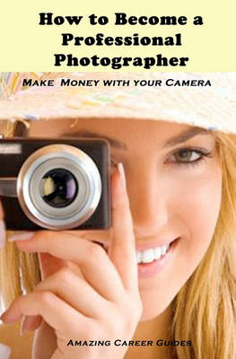 Cover of How to Become a Professional Photographer