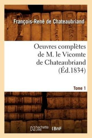 Cover of Oeuvres Completes de M. Le Vicomte de Chateaubriand. Tome 1 (Ed.1834)