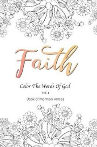 Cover of Faith Color the Words of God Vol.1 Book of Mormon Verses