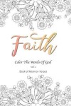 Book cover for Faith Color the Words of God Vol.1 Book of Mormon Verses