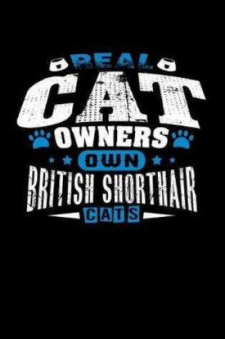 Cover of Real Cat Owners Own British Shorthair Cats